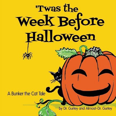 'Twas The Week Before Halloween - by  Jan Gurley (Paperback)