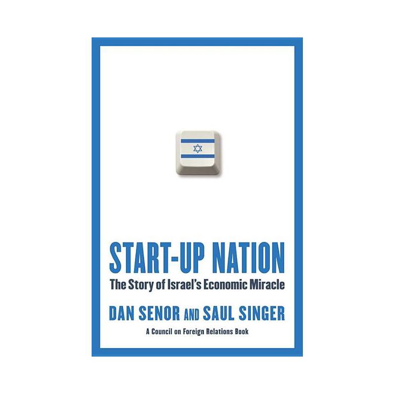 Start-Up Nation - by Dan Senor & Saul Singer, 1 of 2