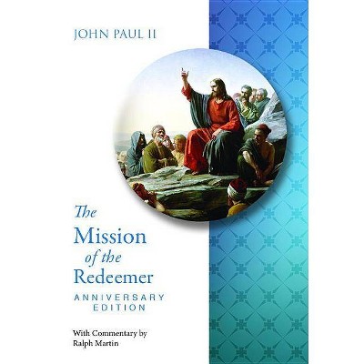 Mission of the Redeemer Anniversary Edit - by  John Paul II (Paperback)