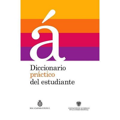 Diccionario Práctico del Estudiante - (Real Academia de la Lengua Española) by  Real Academia de la Lengua Española (Hardcover)