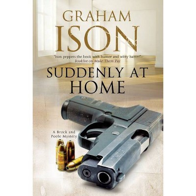 Suddenly at Home - (Brock and Poole Mystery) by  Graham Ison (Paperback)