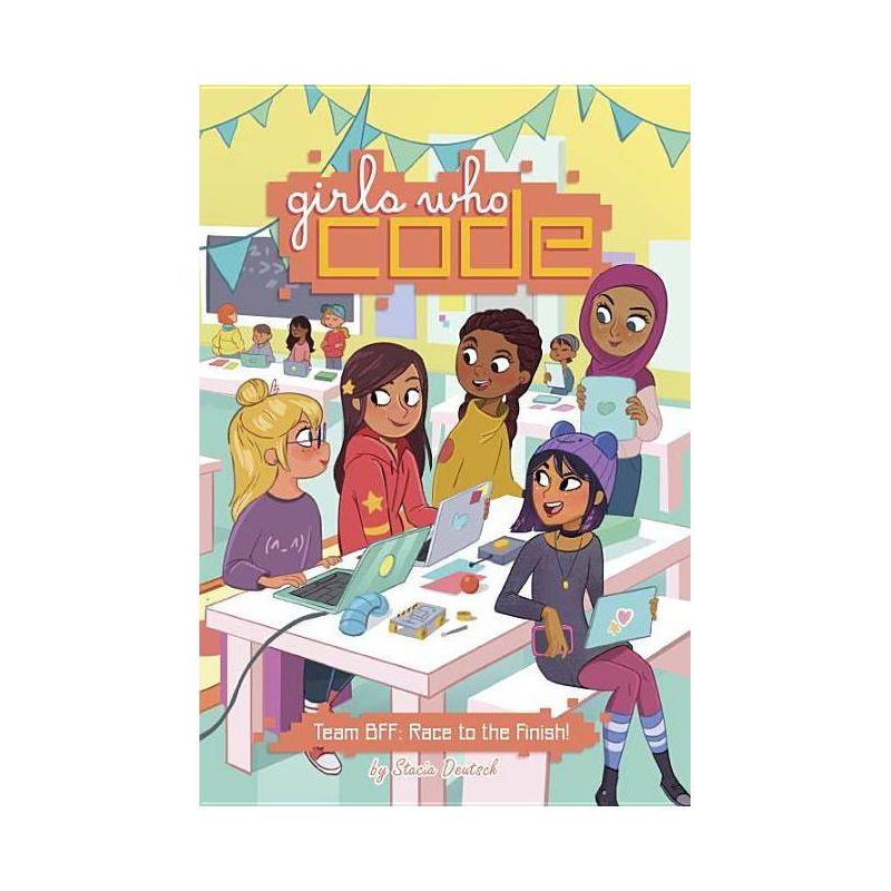 Girls Who Code Team BFF Race to Finish 10/31/2017 - by Stacia Deutsch (Hardcover), 1 of 2