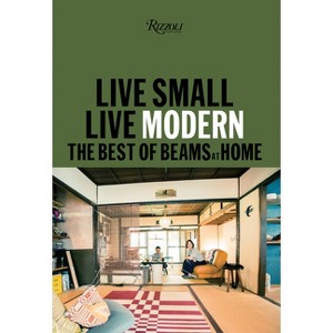 Live Small/Live Modern - by  Beams (Hardcover) - 1 of 1
