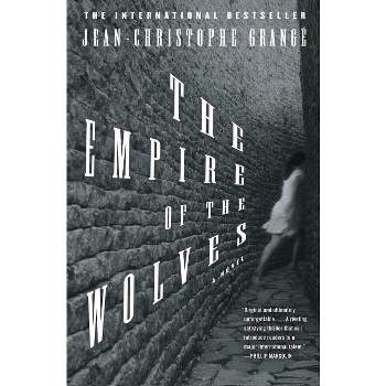 The Empire of the Wolves - by  Jean-Christophe Grange (Paperback)