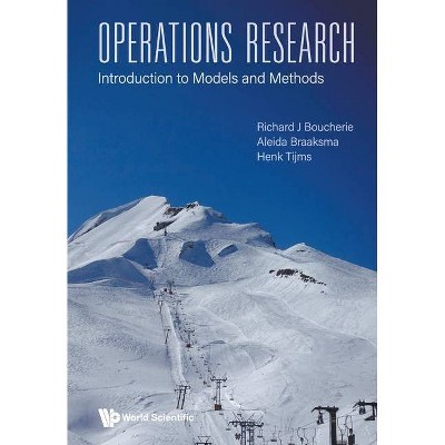 Operations Research: Introduction to Models and Methods - by  Richard Johannes Boucherie & Henk Tijms & Aleida Braaksma (Paperback)