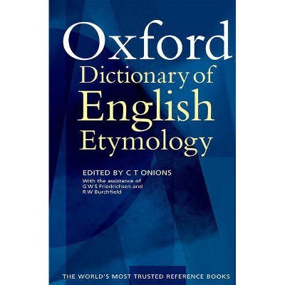 The Oxford Dictionary of English Etymology - by  C T Onions (Hardcover)