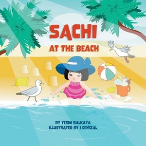 Sachi at the Beach - by  Yesim Balkaya (Paperback) - 1 of 1