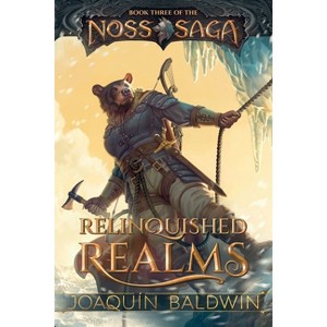 Relinquished Realms - (Noss Saga) by  Joaquín Baldwin (Paperback) - 1 of 1