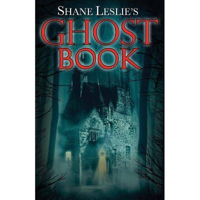 Shane Leslie's Ghost Book - (Paperback)