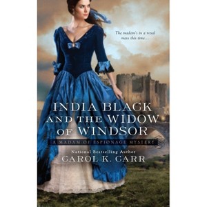 India Black and the Widow of Windsor - (Madam of Espionage Mystery) by  Carol K Carr (Paperback) - 1 of 1