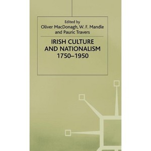 Irish Culture and Nationalism, 1750-1950 - (Humanities Research Centre MacMillan Studies) by  Pauric Travers (Hardcover) - 1 of 1