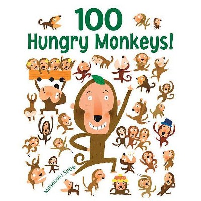 100 Hungry Monkeys! - by  Masayuki Sebe (Hardcover)