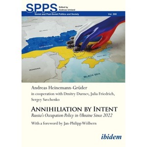 Annihilation by Intent - (Soviet and Post-Soviet Politics and Society) (Paperback) - 1 of 1