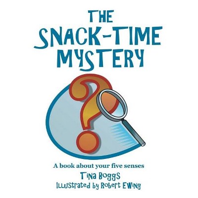 The Snack-Time Mystery - by  Tina Boggs (Paperback)