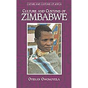 Culture and Customs of Zimbabwe - (Culture and Customs of Africa) by  Oyekan Owomoyela (Hardcover) - 1 of 1