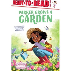 Parker Grows a Garden - (A Parker Curry Book) by Parker Curry & Jessica Curry - 1 of 1