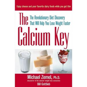 The Calcium Key - by  Michael Zemel & Bill Gottlieb (Hardcover) - 1 of 1