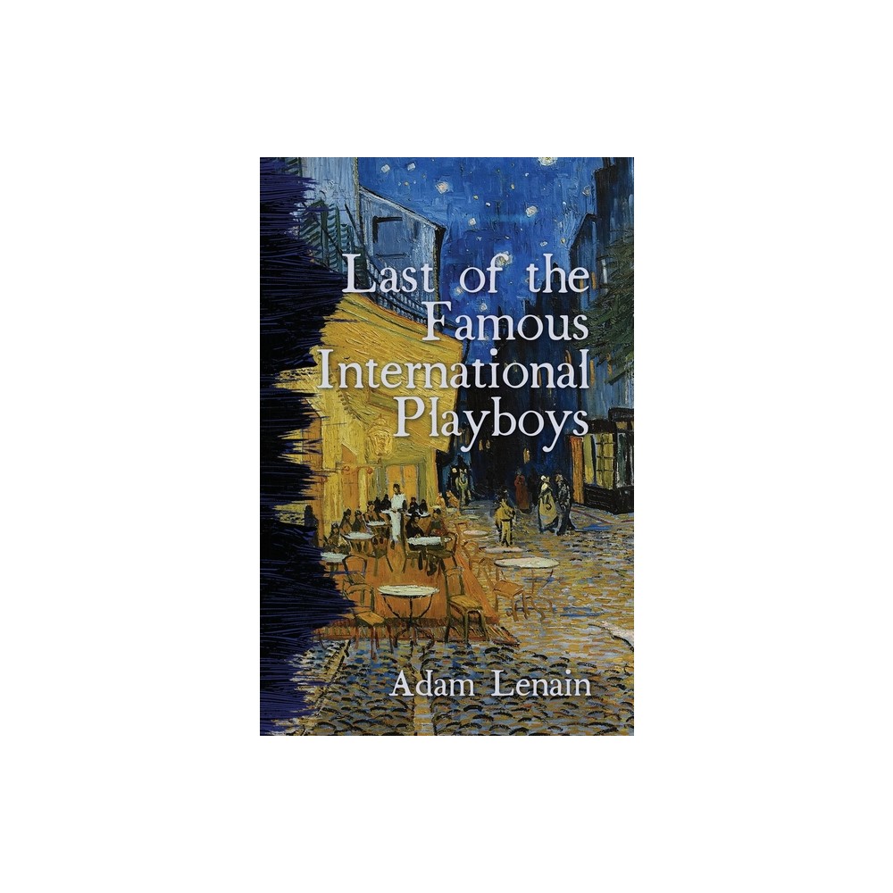 Last of the Famous International Playboys - by Adam Lenain (Paperback)