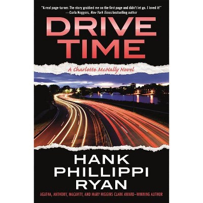 Drive Time - (Charlotte McNally) by  Hank Phillippi Ryan (Paperback)