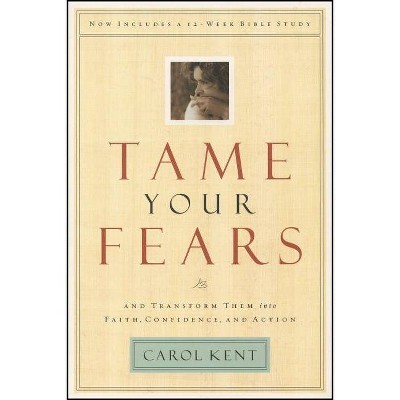 Tame Your Fears - (Navigators Reference Library) by  Carol Kent (Paperback)