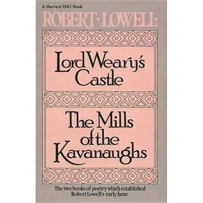 Lord Weary's Castle - (Harvest/HBJ Book) by  Robert Lowell (Paperback)