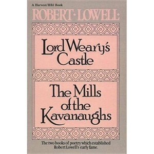 Lord Weary's Castle - (Harvest/HBJ Book) by  Robert Lowell (Paperback) - 1 of 1