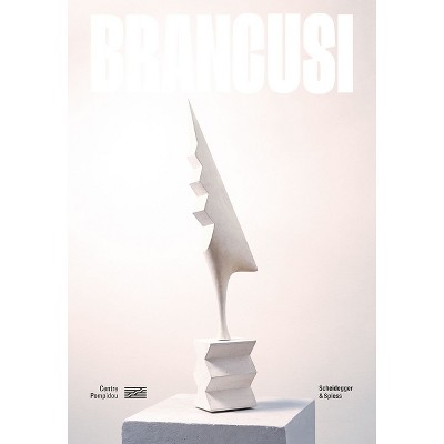 Brancusi - by  Ariane Coulondre (Hardcover)
