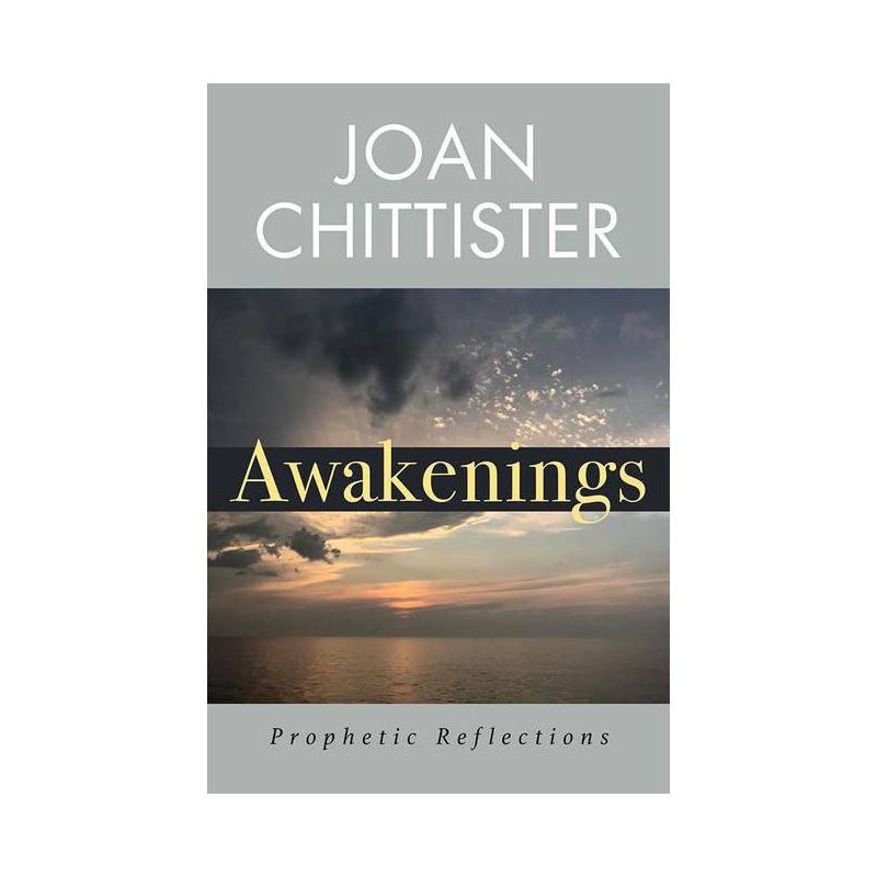 Awakenings: Prophetic Reflections - by  Joan Chittister (Paperback), 1 of 2