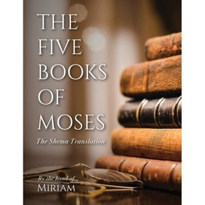 The Five Books of Moses - by  Miriam (Paperback) - 1 of 1