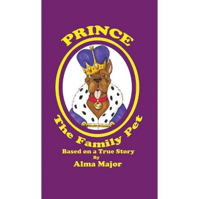 Prince The Family Pet - Large Print by  Alma Major (Hardcover)