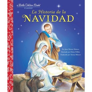 La Historia de la Navidad (the Story of Christmas Spanish Edition) - (Little Golden Book) by  Jane Werner Watson (Hardcover) - 1 of 1