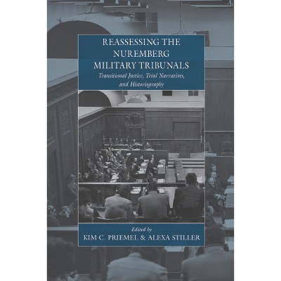 Reassessing the Nuremberg Military Tribunals - (War and Genocide) by  Kim C Priemel & Alexa Stiller (Paperback)