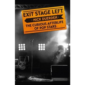 Exit Stage Left - by  Nick Duerden (Hardcover) - 1 of 1