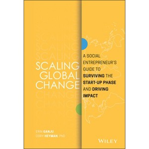 Scaling Global Change - by  Erin Ganju & Cory Heyman (Hardcover) - 1 of 1