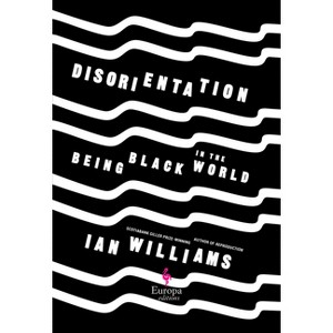 Disorientation - by  Ian Williams (Hardcover) - 1 of 1