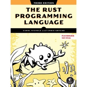 The Rust Programming Language, 3rd Edition - by  Carol Nichols & Chris Krycho (Paperback) - 1 of 1