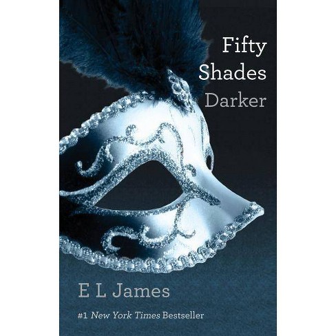 Fifty Shades Darker Fifty Shades Trilogy 2 Paperback By E L James Target