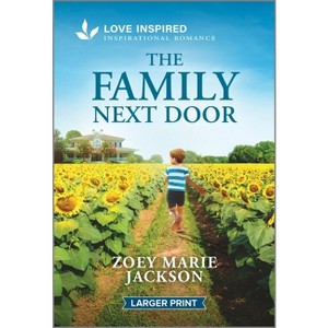 The Family Next Door - Large Print by  Zoey Marie Jackson (Paperback) - 1 of 1