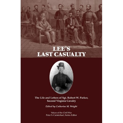Lee's Last Casualty - by  Catherine Wright (Paperback)