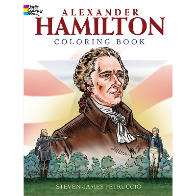Alexander Hamilton Coloring Book - (Dover History Coloring Book) by  Steven James Petruccio (Paperback)