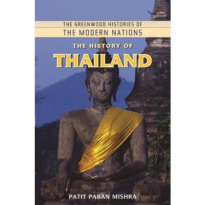 The History Of Thailand - (greenwood Histories Of The Modern Nations ...