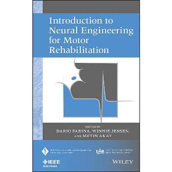 Introduction to Neural Engineering for Motor Rehabilitation - (IEEE Press Biomedical Engineering) by  Dario Farina & Winnie Jensen & Metin Akay