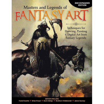 Masters and Legends of Fantasy Art, 2nd Expanded Edition - 2nd Edition by  Editors of Imaginefx Magazine (Paperback)