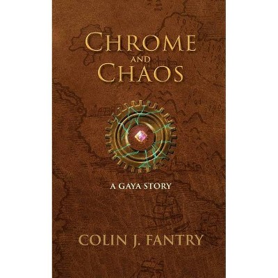 Chrome and Chaos - by  Colin J Fantry (Paperback)