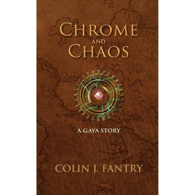 Chrome and Chaos - by  Colin J Fantry (Paperback)