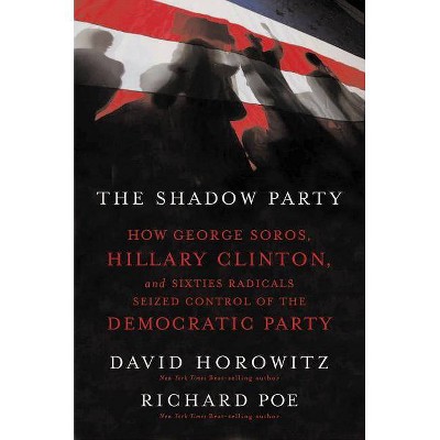 The Shadow Party - by  David Horowitz & Richard Poe (Paperback)