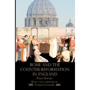 Rome and the Counter-Reformation in England - by  Philip Hughes (Paperback) - 1 of 1