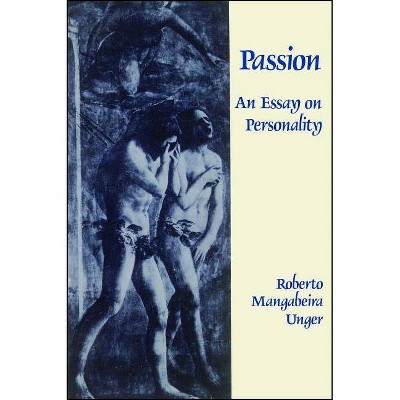 Passion - By Roberto Mangabeira Unger (paperback) : Target