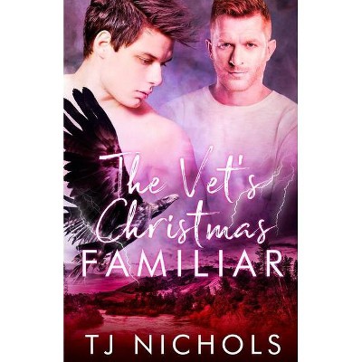 The Vet's Christmas Familiar - (Familiar Mates) by  Tj Nichols (Paperback)