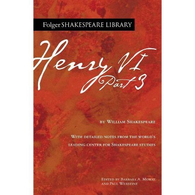 Henry VI Part 3 - (Folger Shakespeare Library) Annotated by  William Shakespeare (Paperback)